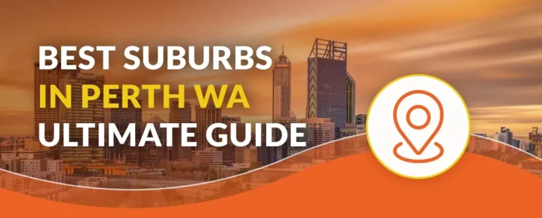 Best Suburbs in Perth to Move Into: Find Your Next Home